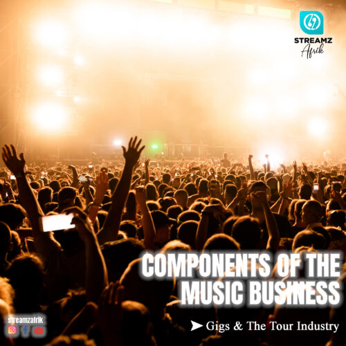 GIGS & THE TOUR INDUSTRY – MUSIC BUSINESS